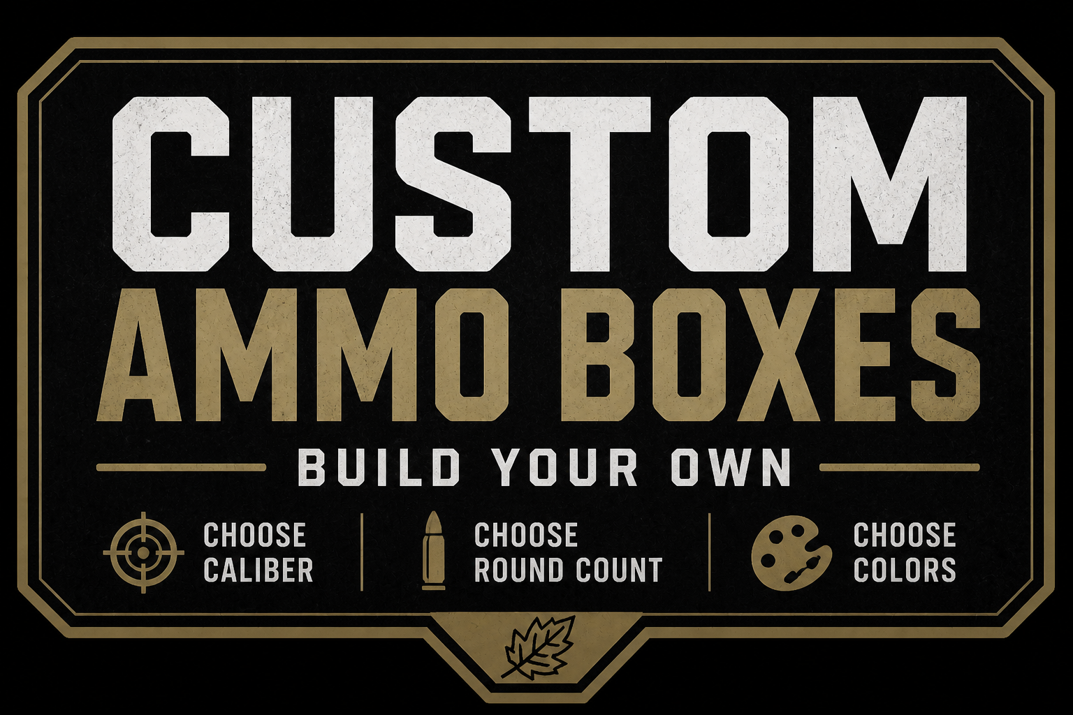 Custom Ammo Boxes